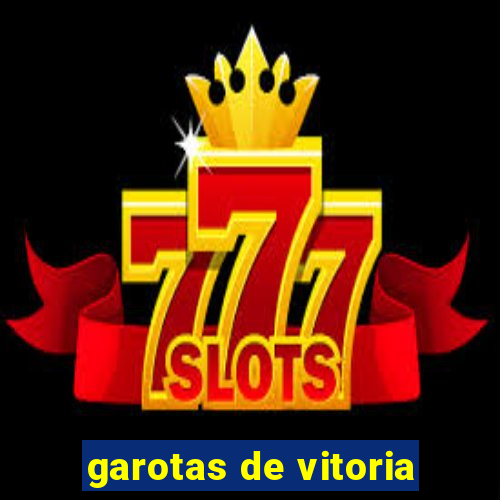 garotas de vitoria